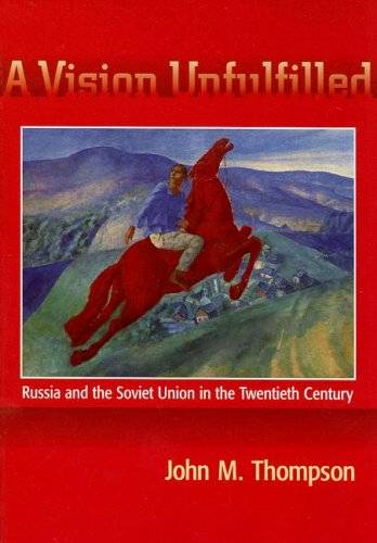 book titled A Vision Unfulfilled:&#160;Russia and the Soviet Union in the Twentieth Century.